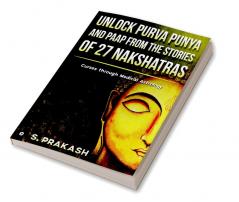 Unlock Purva Punya and Paap from the Stories of 27 Nakshatras : Curses through Medical Astrology