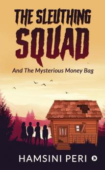 The Sleuthing Squad: And The Mysterious Money Bag