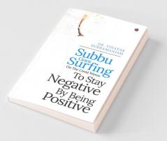 Subbu Goes Surfing-On The Covid Waves-To Stay Negative By Being Positive