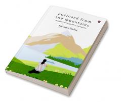 postcard from the mountains : a collection of poetry and prose