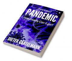 Pandemic : How Deadly it can get?