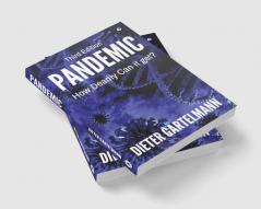 Pandemic : How Deadly it can get?