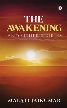 The Awakening : And Other Stories