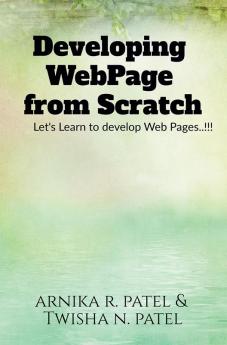 Developing Web Page from Scratch : Let's Learn to develop Web Pages..!!!