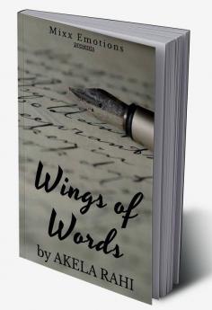 Wings of Words : unspoken tales of emotions