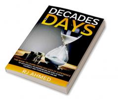 Decades in Days : The Book to Learn From Decades of Experience of Successful Entrepreneurs on How to Build Yourself and Your Business Online