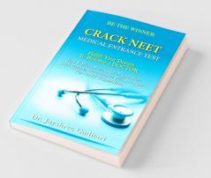 Crack Neet Medical Entrace Test: Fulfil Your Dream To Becoming Doctor Be A Topper Tips & Tricks For Neet Preparation Guaranteed Success Path For ... Guaranteed Success Path For Neet Examination