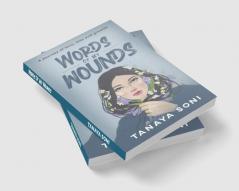 Words of My Wounds : A journey of love loss and growth