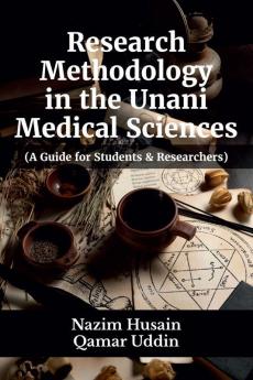 Research Methodology in the Unani Medical Sciences