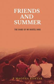 Friends And Summer: The Diary Of My Hostel Days