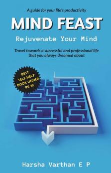 Mind Feast: Rejuvenate Your Mind (Solopreneur & Entrepreneur Edition): Rejuvenate Your Mind (Solopreneur And Entrepreneur Edition)