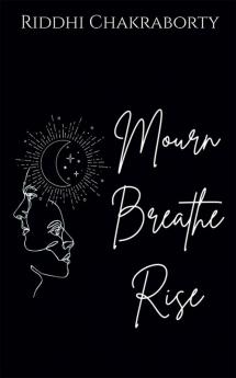 Mourn Breathe Rise