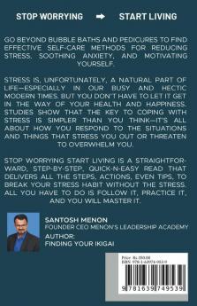 Stop Worrying Start Living: A Workbook On Cognitive Techniques And Strategies For Anxiety And Stress Reduction And Increased Wellbeing