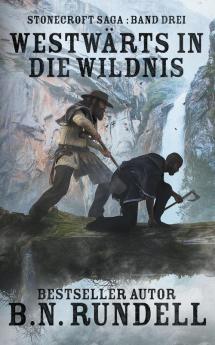 Westwärts In Die Wildnis: Ein Historischer Western Roman (German Edition)