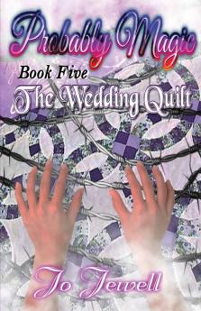 Probably Magic: The Wedding Quilt: 5 (The Probably Magic)