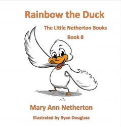 The Little Netherton Books: Rainbow the Duck: 8