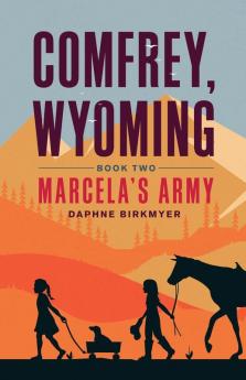 Comfrey Wyoming: Marcela's Army