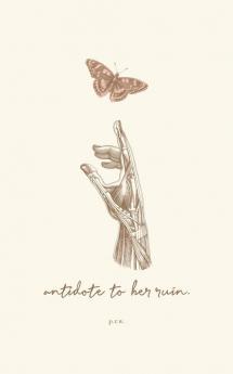 antidote to her ruin.