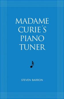Madame Curie's Piano Tuner