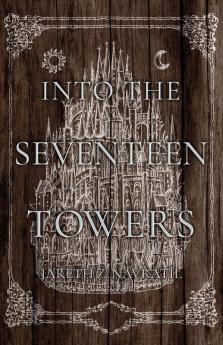 Into The Seventeen Towers