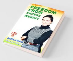 Freedom From Excess Weight Time Tested Fundamentals To Become More Successful In Weight Loss