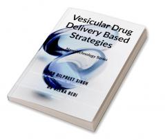 Vesicular Drug Delivery Based Strategies