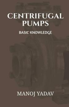 Centrifugal Pumps: Basic Knowledge