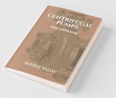 Centrifugal Pumps: Basic Knowledge