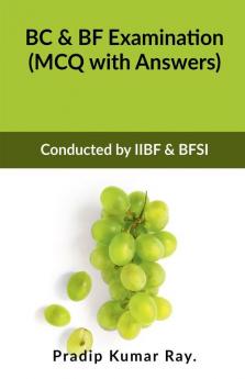 BC &amp;amp; BF Examination (MCQ with Answers): Conducted by IIBF &amp; BFSI
