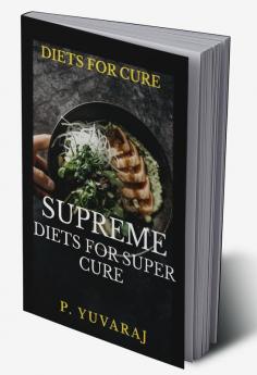 SUPREME DIETS FOR SUPER CURE : DIETS FOR CURE