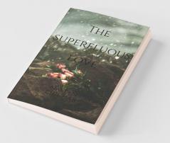 The Superfluous Love