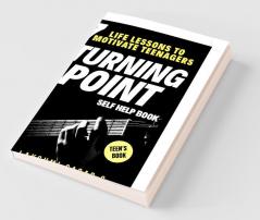 TURNING  POINT-7 Life Lessons to Motivate Teenagers
