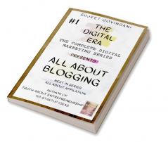 ALL ABOUT BLOGGING : THE DIGITAL ERA