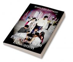 51 Innovative Experiments in Education : An excellent book for innovative experiments and enjoyable learning.This book presents about 51 innovative experiments which will prove useful for teachers ...