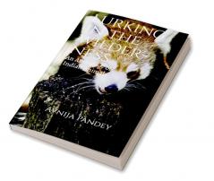 Lurking in the Wilderness : An Anthology of Indian Animals