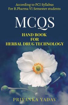 Mcqs Hand Book For Herbal Drug Technology: As Per Pci Syllabus For B Pharma Vi Semester