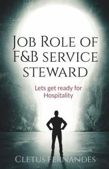 Job Role Of F&B Service Steward: Lets Get Ready For Hospitality!