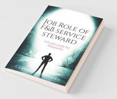 Job Role Of F&B Service Steward: Lets Get Ready For Hospitality!