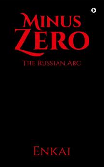 Minus Zero : The Russian Arc