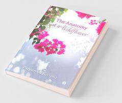 The Anatomy Of A Wildflower