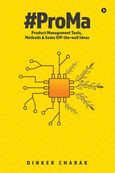 #ProMa : Product Management Tools Methods & Some Off-the-wall Ideas
