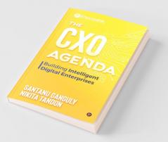 The Cxo Agenda – Building Intelligent Digital Enterprises