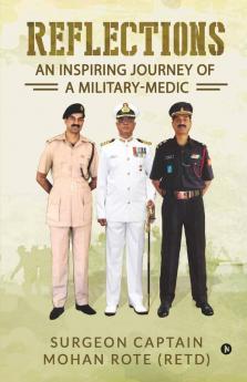 Reflections: An Inspiring Journey Of A Military-Medic
