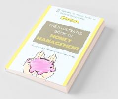 The Illustrated Book Of Money Management : 8 Role Plays To Master Essentials Of Financial Literacy And Begin Your Financial Wellness Journey