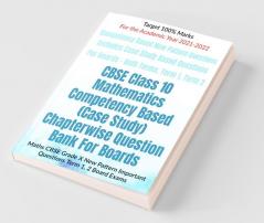 Cbse Class 10 Mathematics Competency Based (Case Study) Chapterwise Question Bank For Boards: Maths Cbse Grade X New Pattern Important Questions Term 1 2 Board Exams