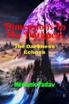 Dimensions In The Darkness : The Darkness Echoes