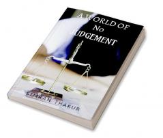 A World of No Judgement