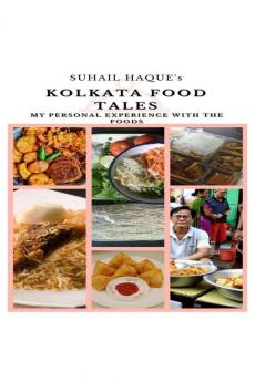 Kolkata Food Tales: My Personal Experience with the Foods