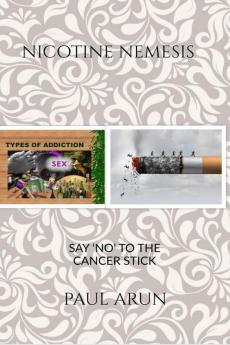 NICOTINE NEMESIS : SAY ‘NO’ TO THE CANCER STICK