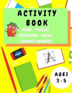 Activity Book Kids 3-5: Fun Activity Workbook for Children 3-5 Years Old - Mazes Alphabet Tracing Math Puzzles Math Exercise Picture Puzzles ... Boys and Girls - Educational Activity Book